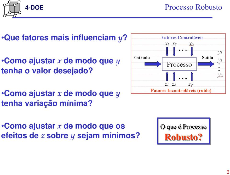 Como ajustar x de modo que y tenha variação mínima?