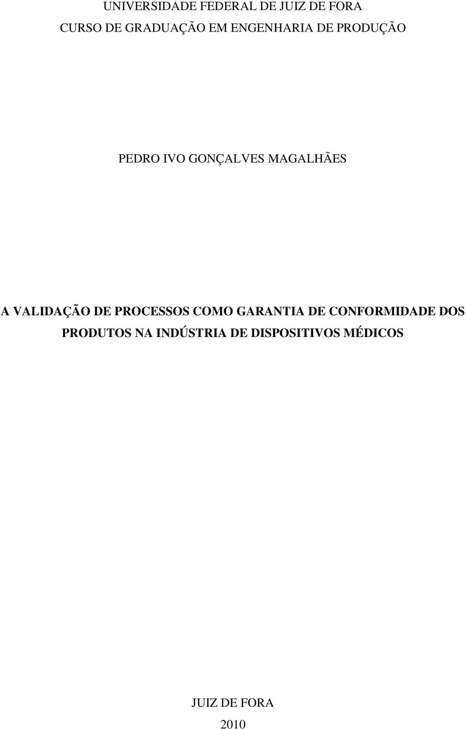 VALIDAÇÃO DE PROCESSOS COMO GARANTIA DE CONFORMIDADE DOS