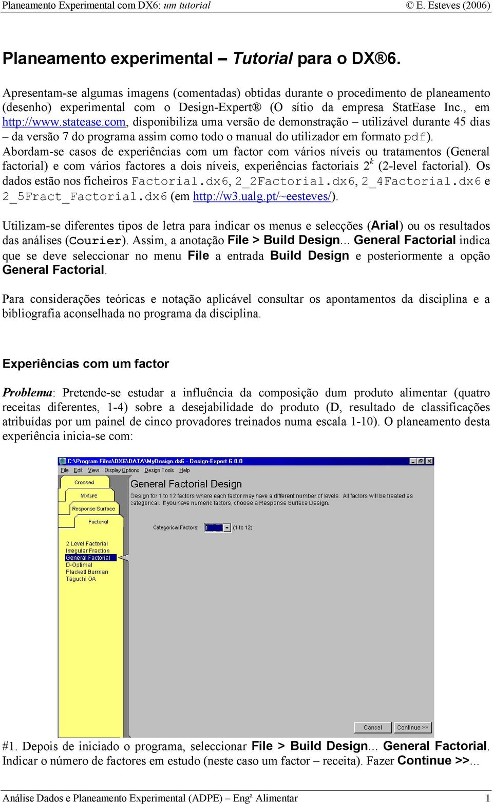 com, disponibiliza uma versão de demonstração utilizável durante 45 dias da versão 7 do programa assim como todo o manual do utilizador em formato pdf).