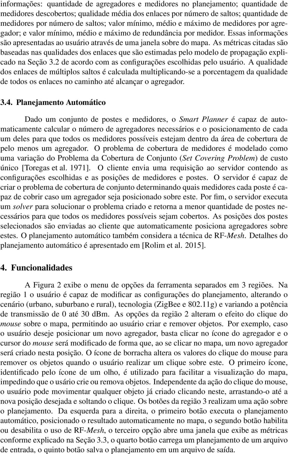 Essas informações são apresentadas ao usuário através de uma janela sobre do mapa.