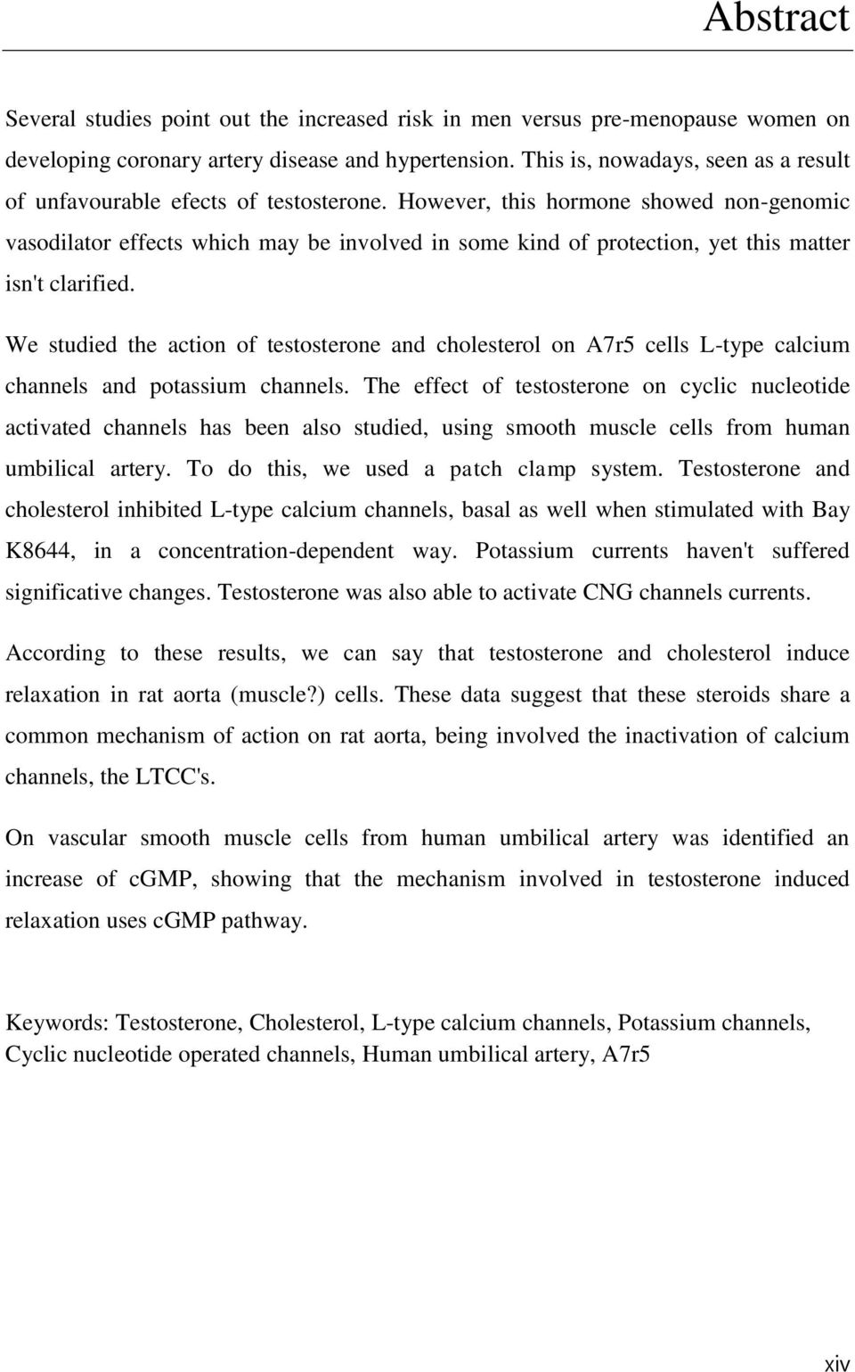 However, this hormone showed non-genomic vasodilator effects which may be involved in some kind of protection, yet this matter isn't clarified.