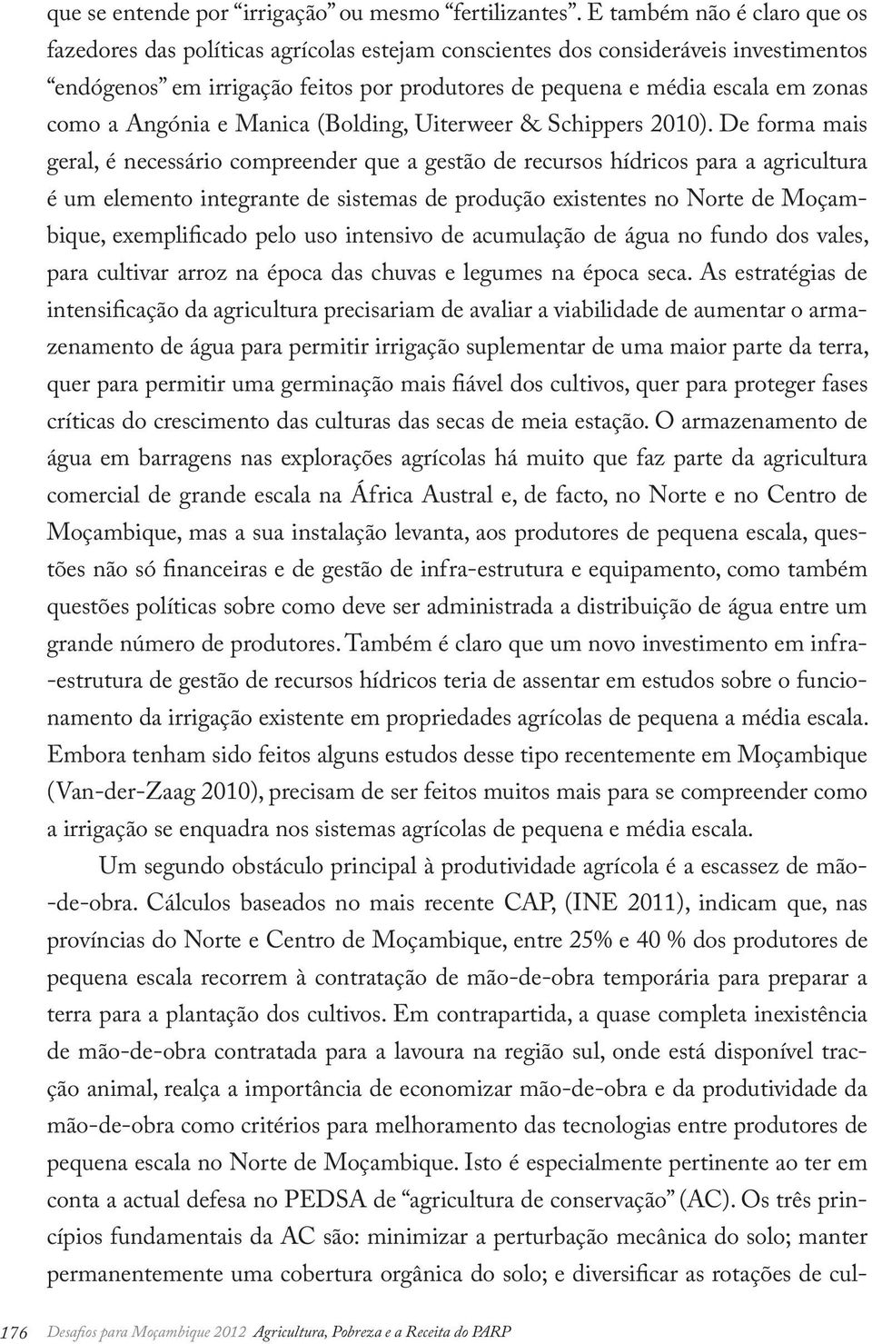 a Angónia e Manica (Bolding, Uiterweer & Schippers 2010).