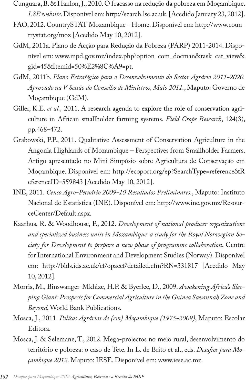 mz/index.php?option=com_docman&task=cat_view& gid=45&itemid=50%e2%8c%a9=pt. GdM, 2011b. Plano Estratégico para o Desenvolvimento do Sector Agrário 2011-2020.