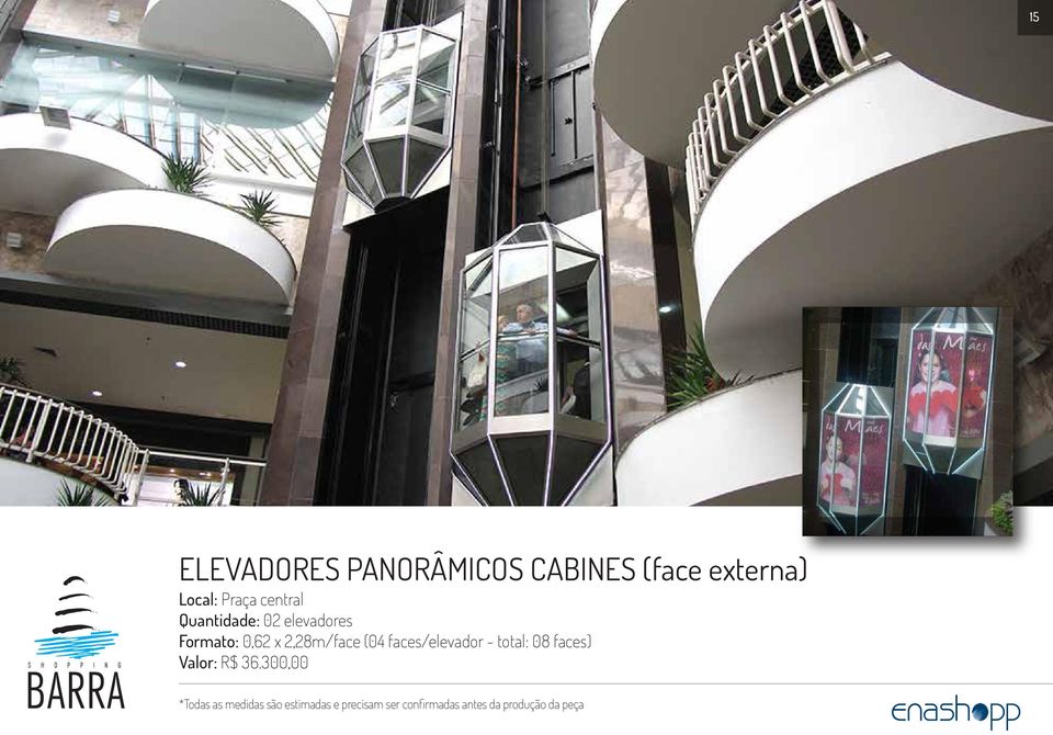 elevadores Formato: 0,62 x 2,28m/face (04