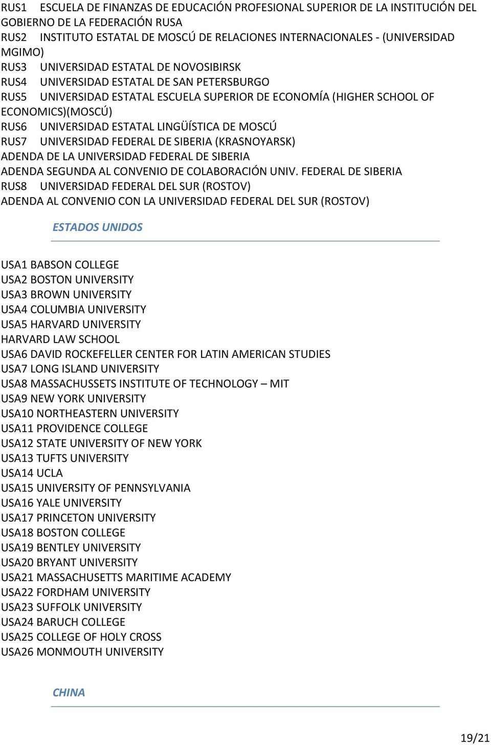 LINGÜÍSTICA DE MOSCÚ RUS7 UNIVERSIDAD FEDERAL DE SIBERIA (KRASNOYARSK) ADENDA DE LA UNIVERSIDAD FEDERAL DE SIBERIA ADENDA SEGUNDA AL CONVENIO DE COLABORACIÓN UNIV.