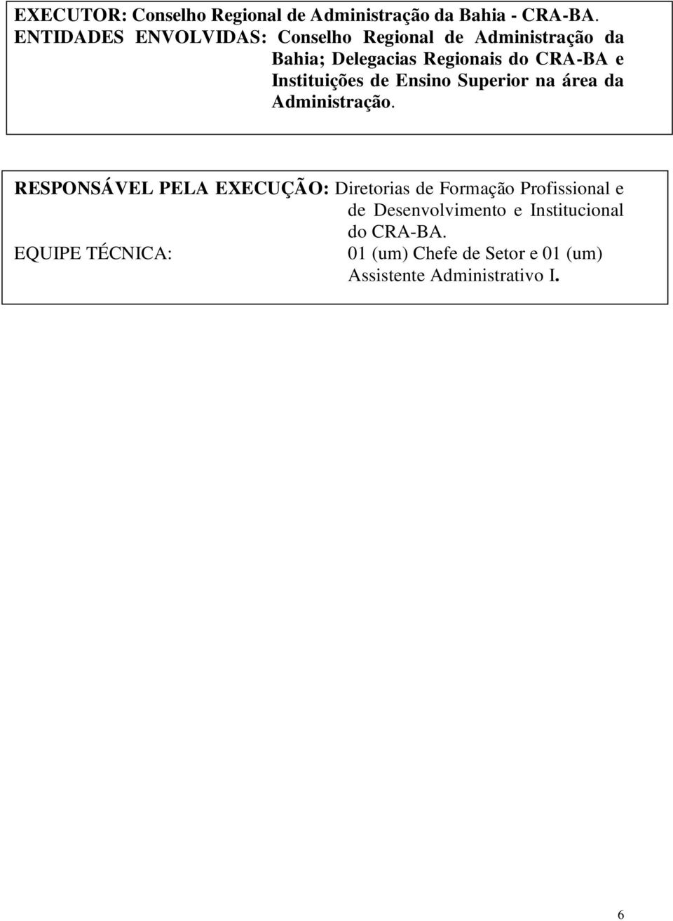 Instituições de Ensino Superior na área da Administração.