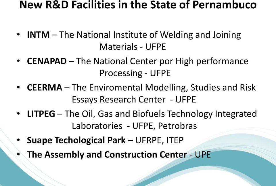 Modelling, Studies and Risk Essays Research Center - UFPE LITPEG The Oil, Gas and Biofuels Technology