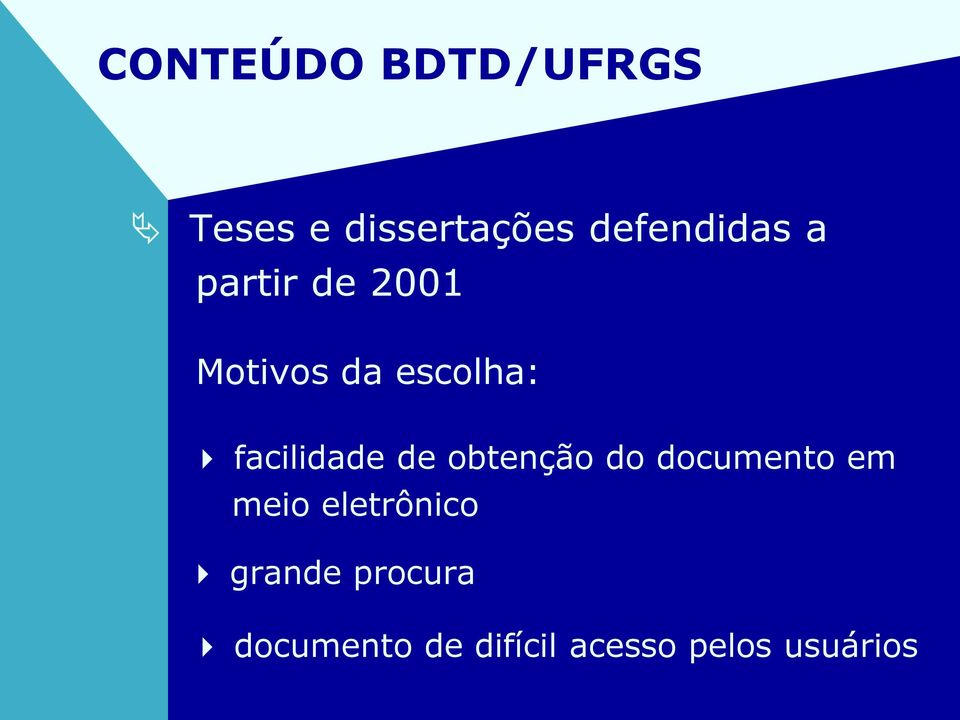 facilidade de obtenção do documento em meio