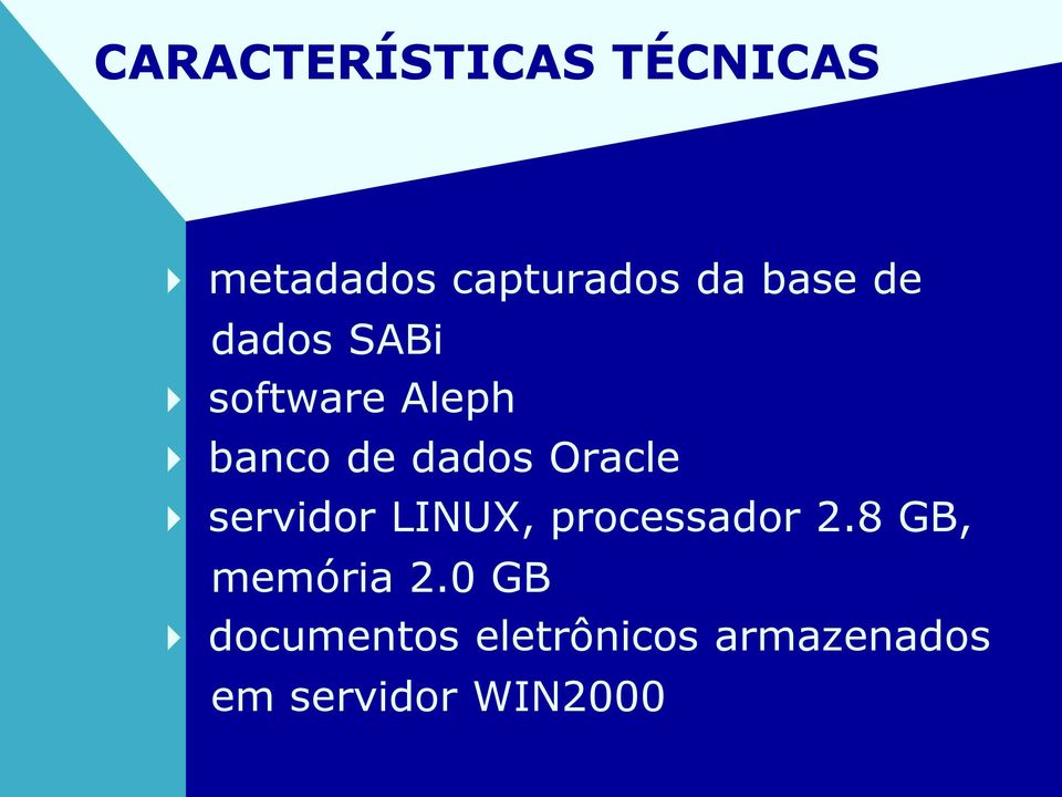 Oracle servidor LINUX, processador 2.8 GB, memória 2.