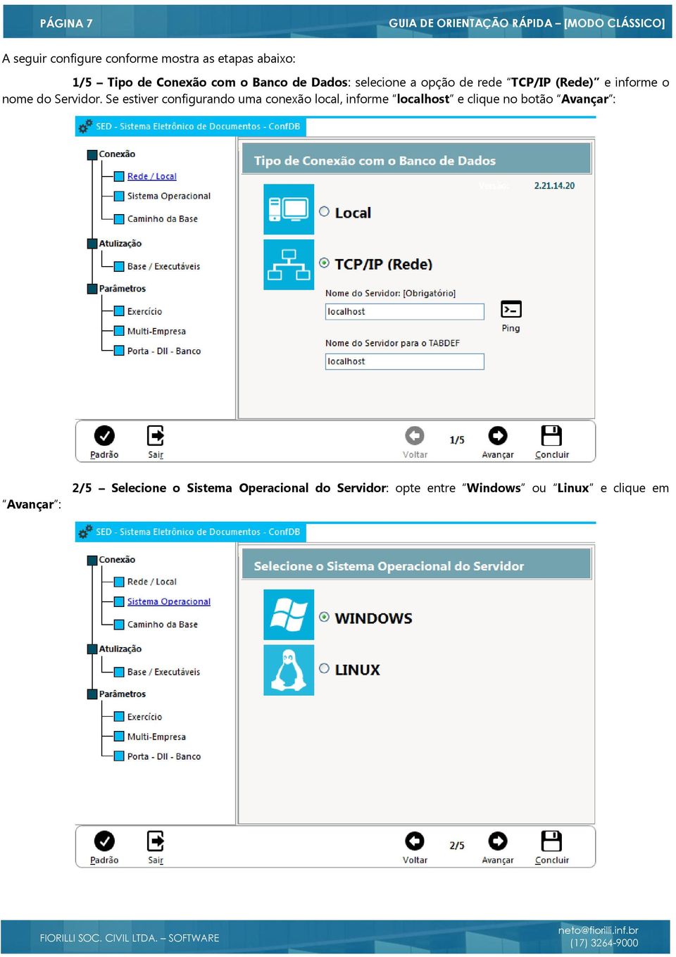 Se estiver configurando uma conexão local, informe localhost e clique no botão Avançar :