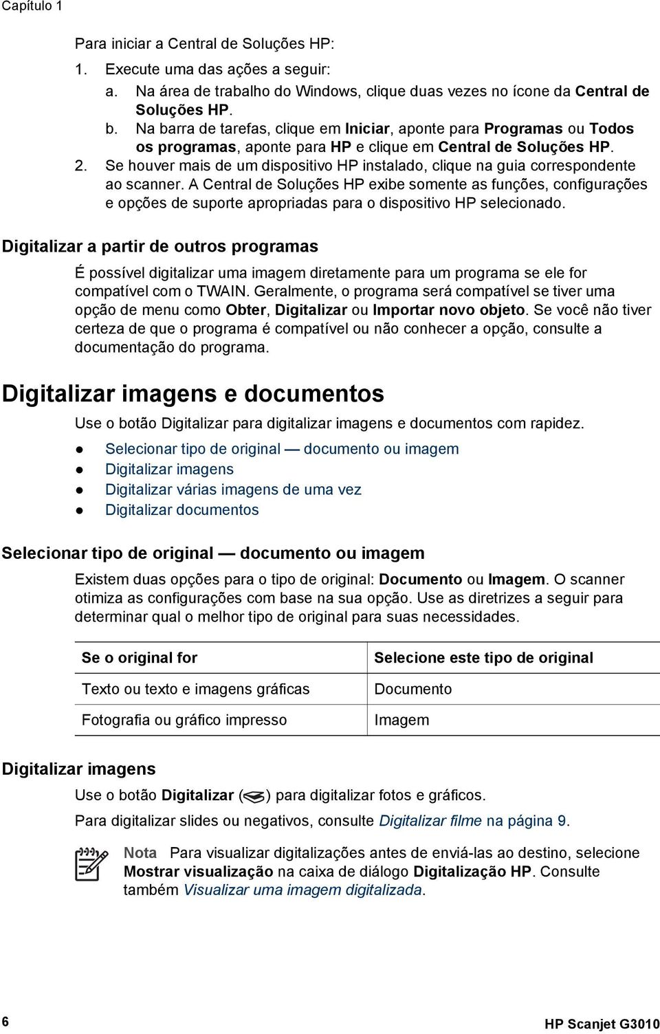 Se houver mais de um dispositivo HP instalado, clique na guia correspondente ao scanner.