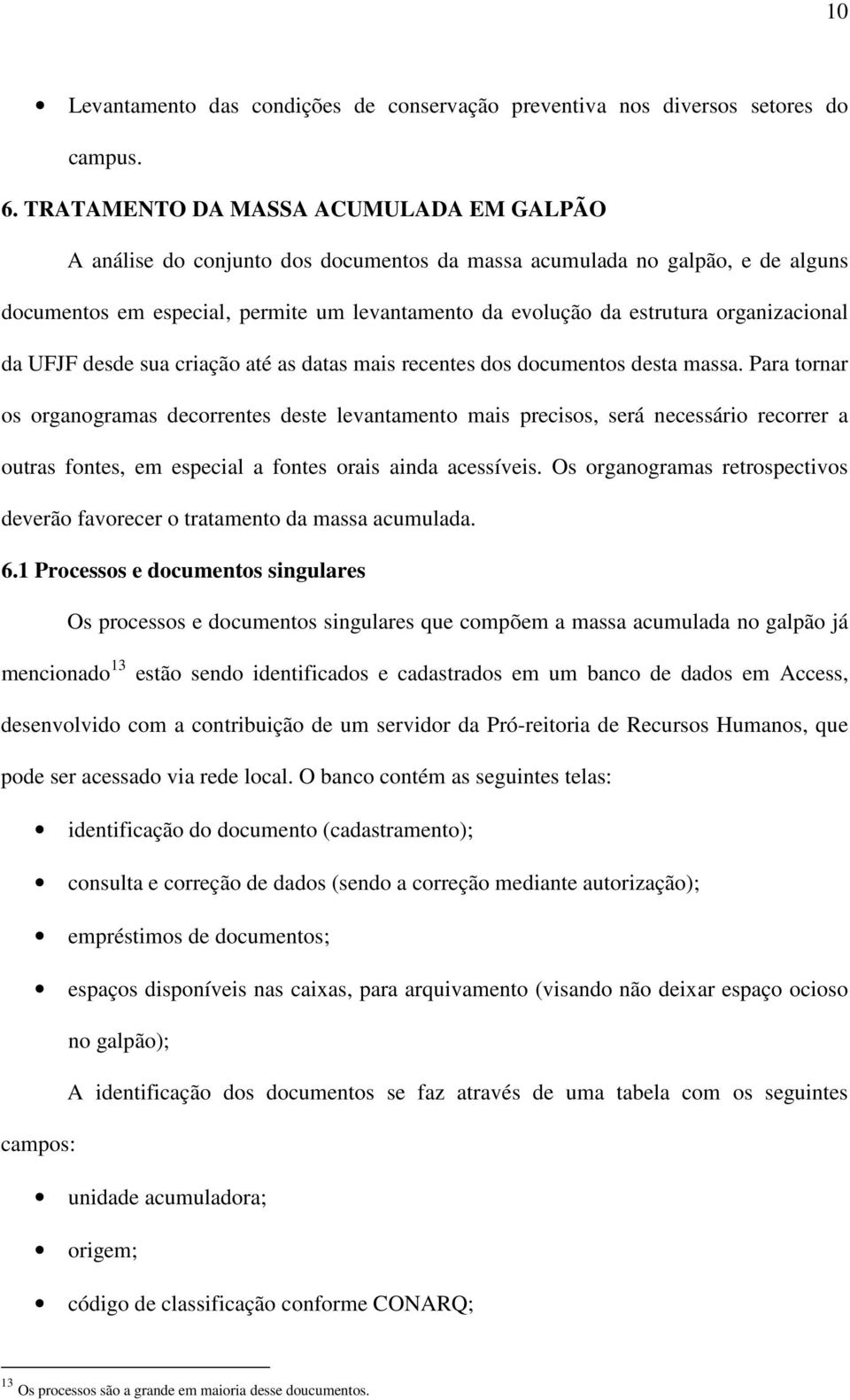 organizacional da UFJF desde sua criação até as datas mais recentes dos documentos desta massa.