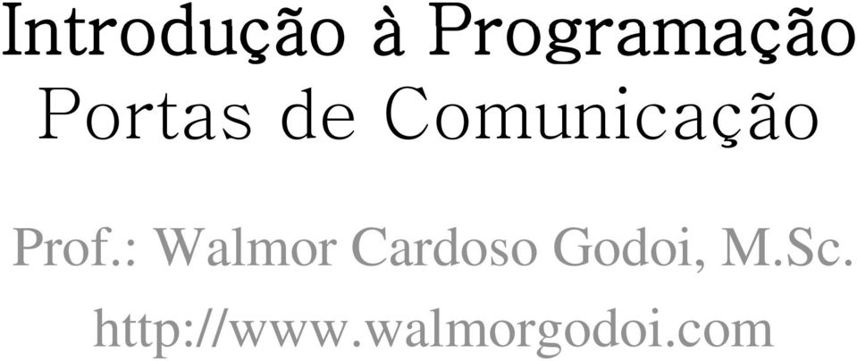 : Walmor Cardoso Godoi,M.