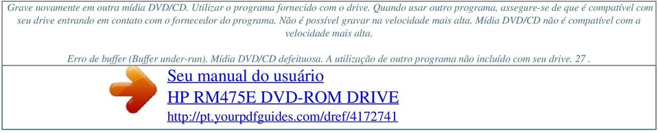 programa. Não é possível gravar na velocidade mais alta. Mídia DVD/CD não é compatível com a velocidade mais alta.