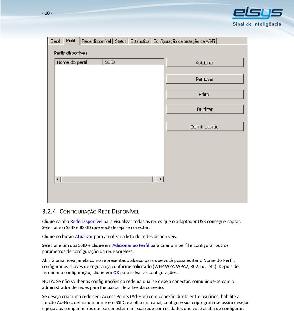 Selecione um dos SSID e clique em Adicionar ao Perfil para criar um perfil e configurar outros parâmetros de configuração da rede wireless.