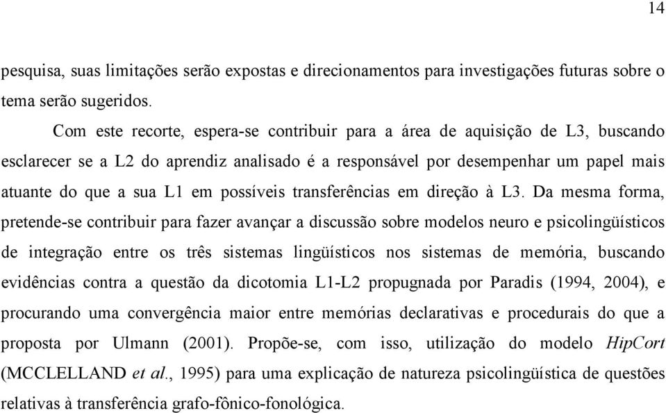 possíveis transferências em direção à L3.