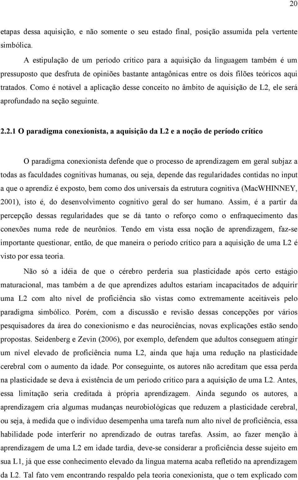 Como é notável a aplicação desse conceito no âmbito de aquisição de L2,