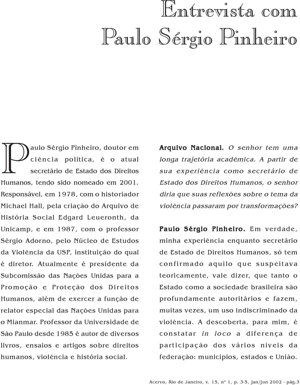 Violência da USP, instituição do qual é diretor.