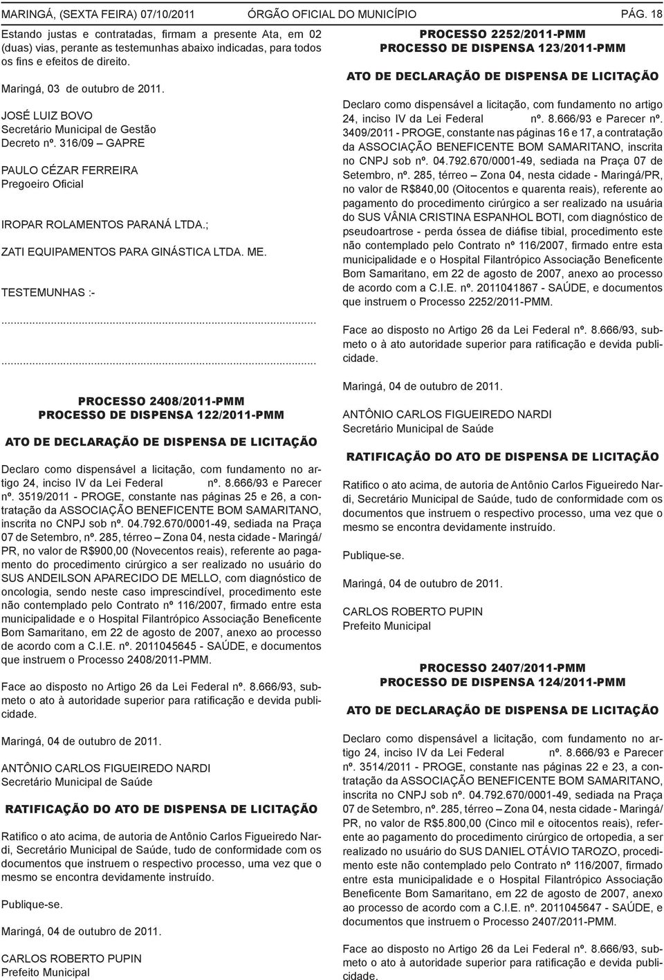 ..... PROCESSO 2252/2011-PMM PROCESSO DE DISPENSA 123/2011-PMM PÁG.