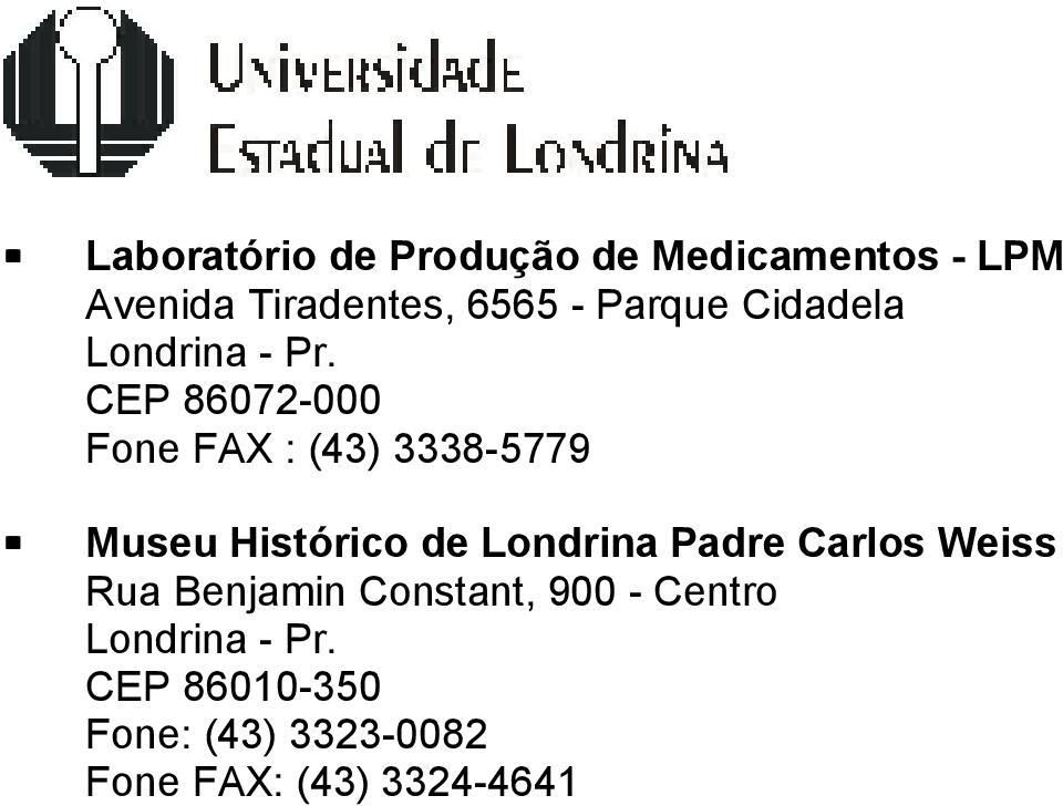 CEP 86072-000 Fone FAX : (43) 3338-5779 Museu Histórico de Londrina Padre