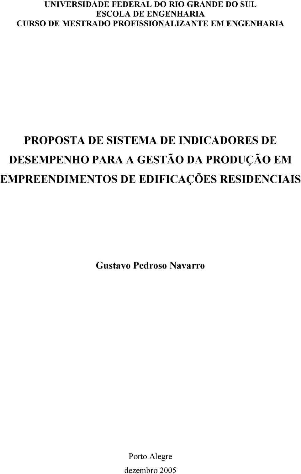 INDICADORES DE DESEMPENHO PARA A GESTÃO DA PRODUÇÃO EM EMPREENDIMENTOS