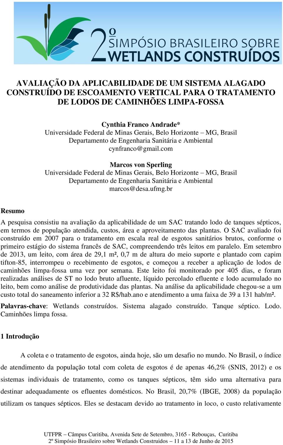 com Marcos von Sperling Universidade Federal de Minas Gerais, Belo Horizonte MG, Brasil Departamento de Engenharia Sanitária e Ambiental marcos@desa.ufmg.