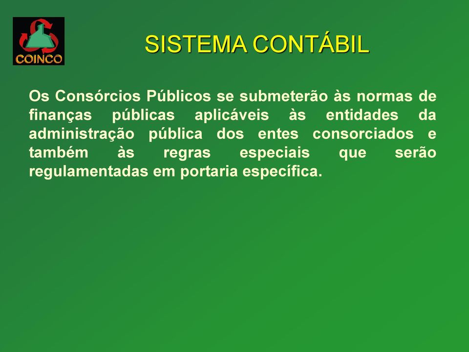 administração pública dos entes consorciados e também às