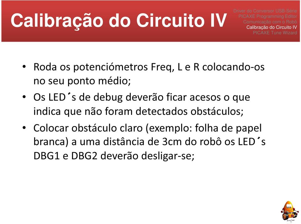 detectados obstáculos; Colocar obstáculo claro (exemplo: folha de papel