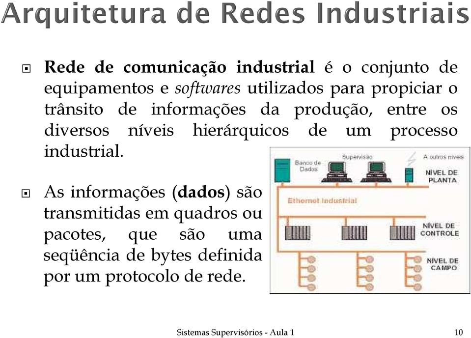 um processo industrial.