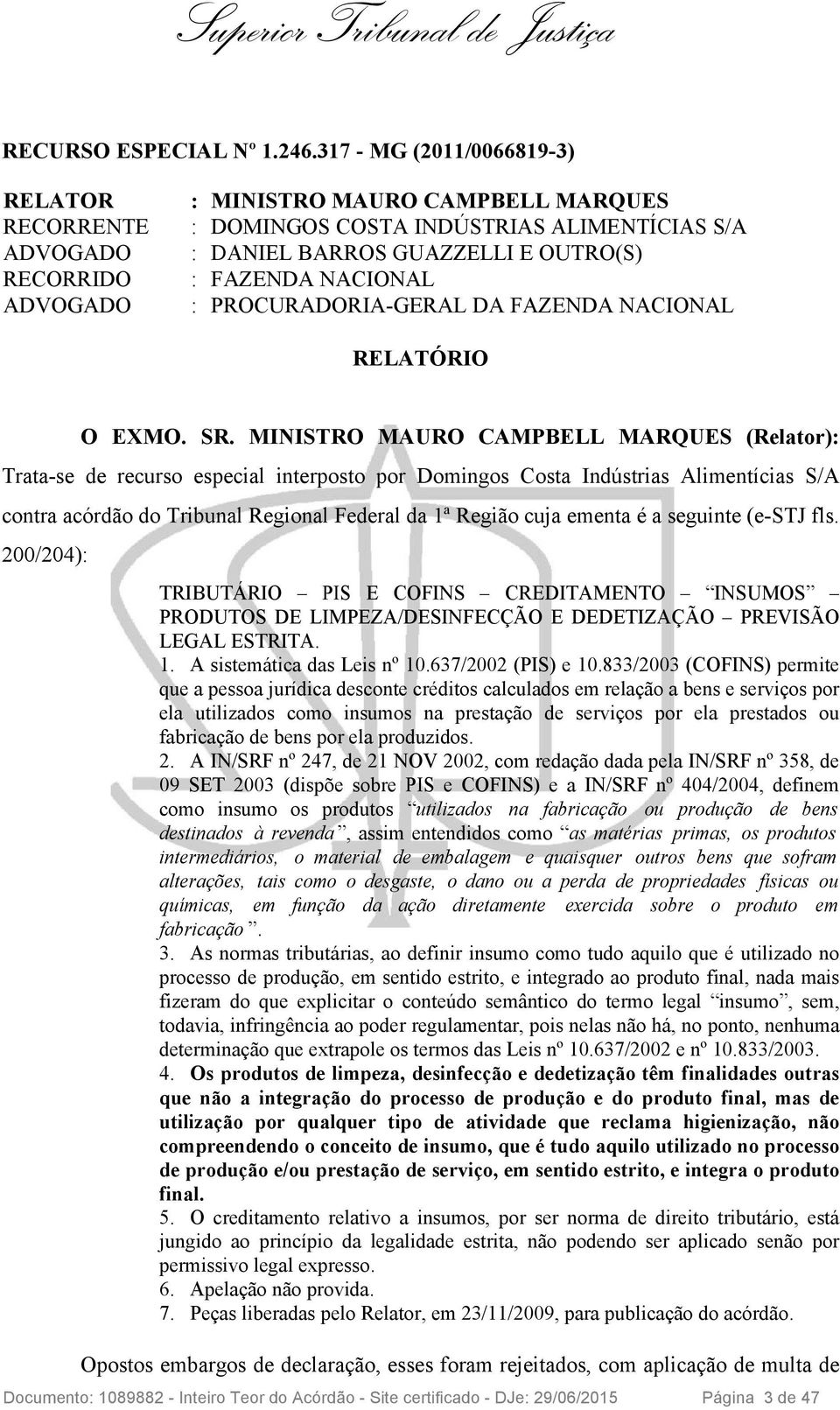 NACIONAL : PROCURADORIA-GERAL DA FAZENDA NACIONAL RELATÓRIO O EXMO. SR.