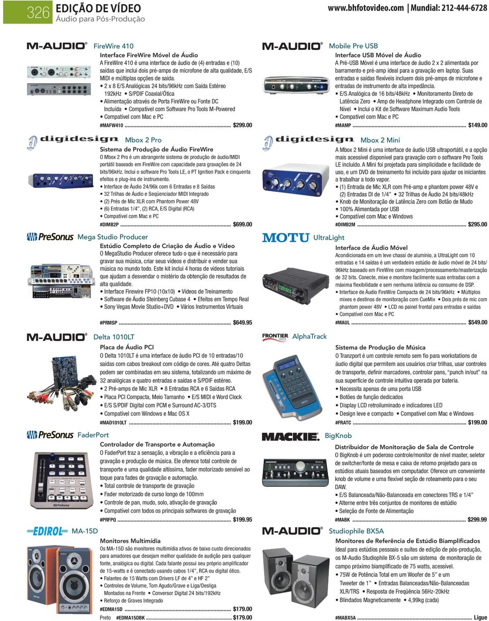 microfone de alta qualidade, E/S MIDI e múltiplas opções de saída.