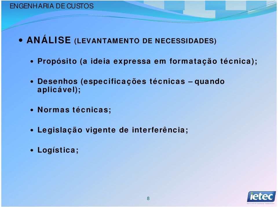 (especificações técnicas quando aplicável); Normas