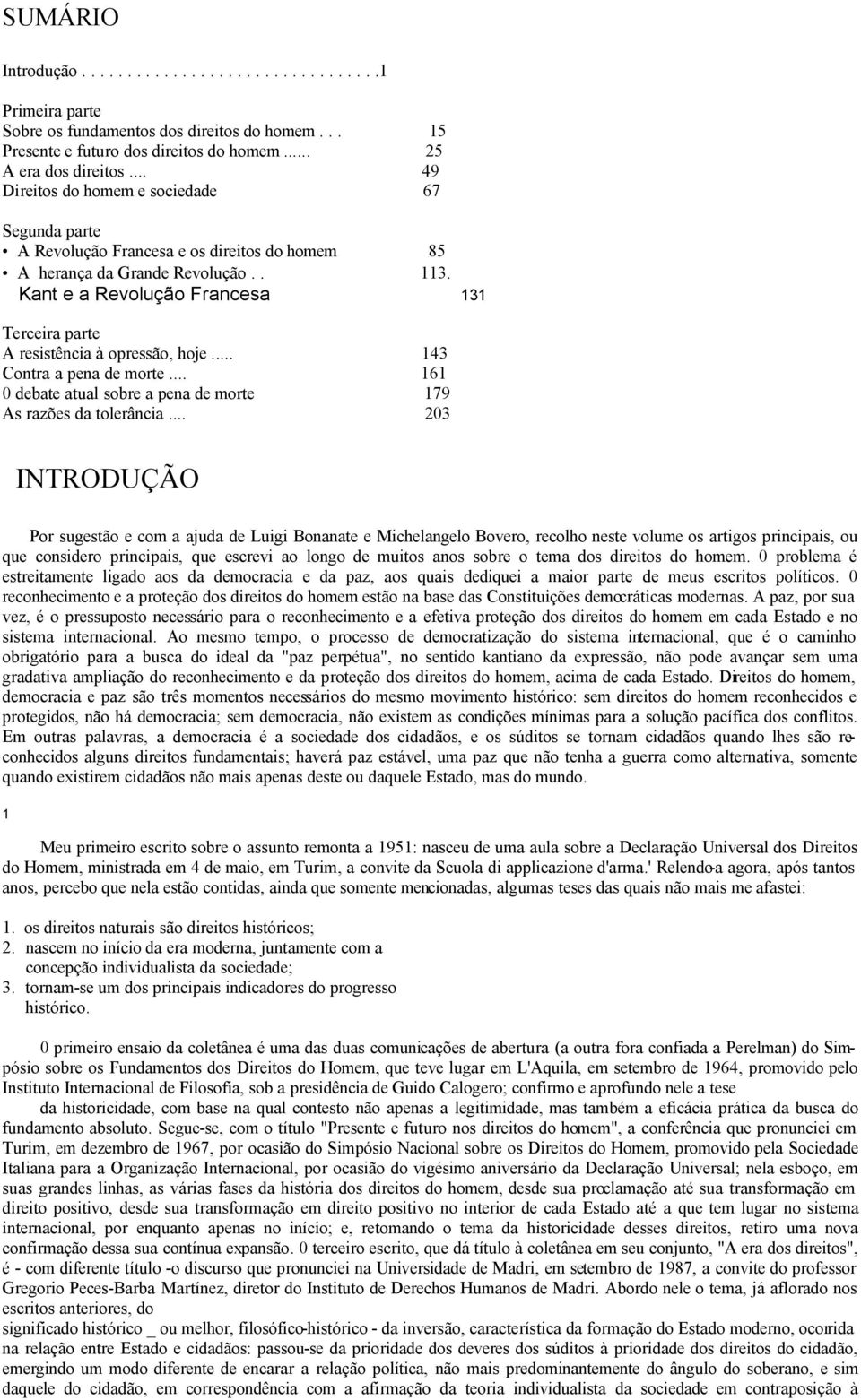 Kant e a Revolução Francesa 131 Terceira parte A resistência à opressão, hoje... 143 Contra a pena de morte... 161 0 debate atual sobre a pena de morte 179 As razões da tolerância.