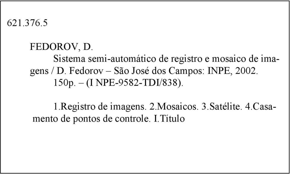 Fedorov São José dos Campos: INPE, 2002. 150p.