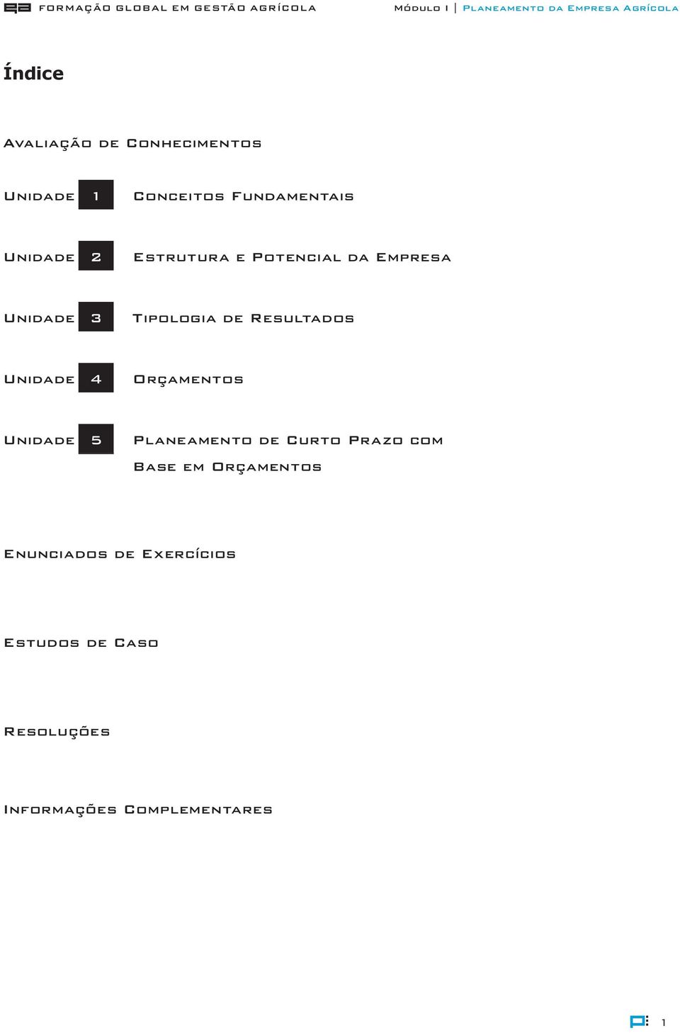 Unidade 3 Tipologia de Resultados Unidade 4 Orçamentos Unidade 5 Planeamento de Curto Prazo com