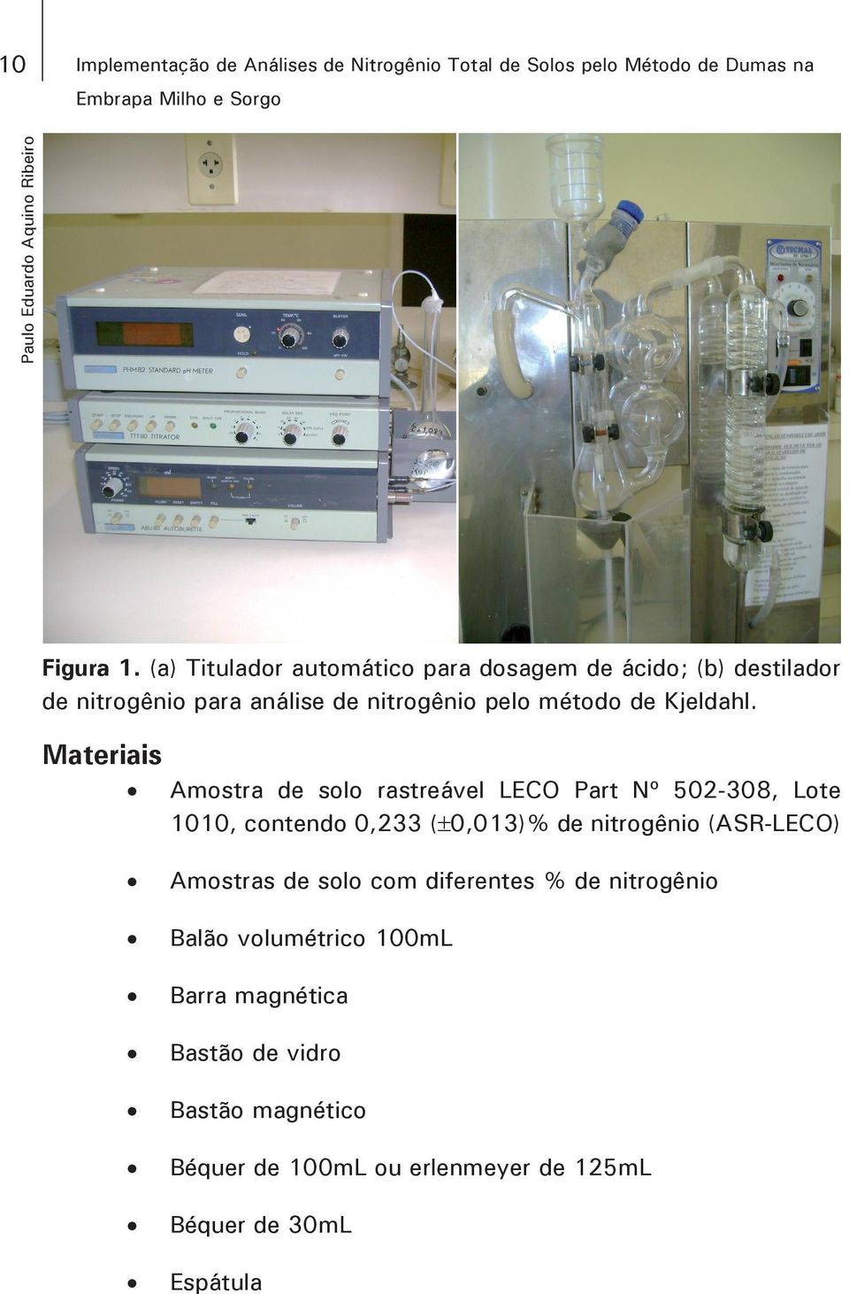 Materiais Amostra de solo rastreável LECO Part Nº 502-308, Lote 1010, contendo 0,233 (±0,013)% de nitrogênio (ASR-LECO) Amostras de solo