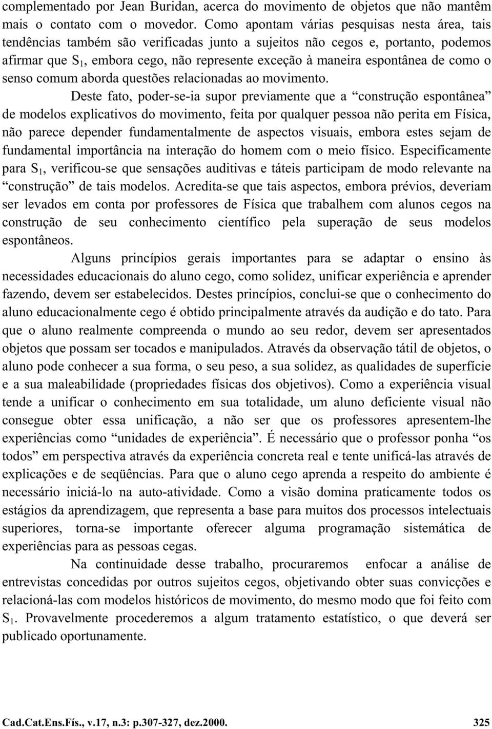 espontânea de como o senso comum aborda questões relacionadas ao movimento.