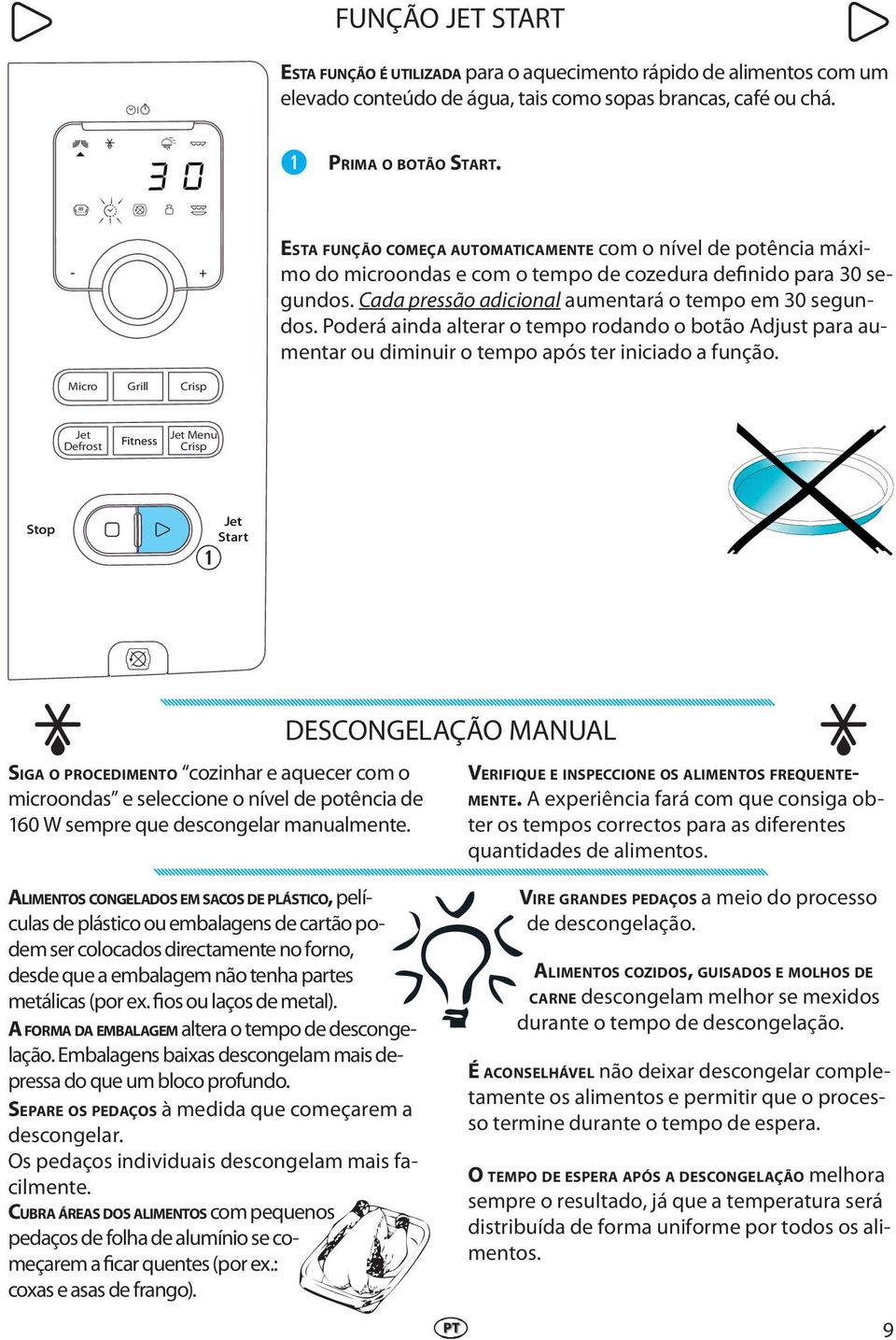 Podrá ainda altrar o tmpo rodando o botão Adjust para aumntar ou diminuir o tmpo após tr iniciado a função.