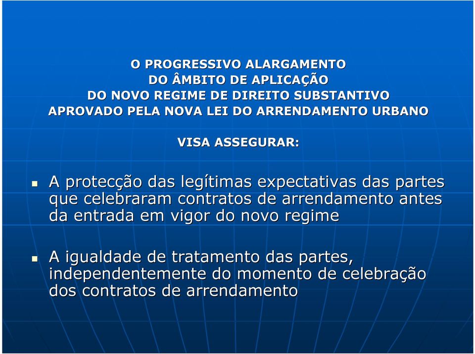 partes que celebraram contratos de arrendamento antes da entrada em vigor do novo regime A