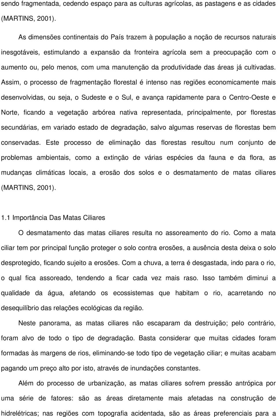 manutenção da produtividade das áreas já cultivadas.