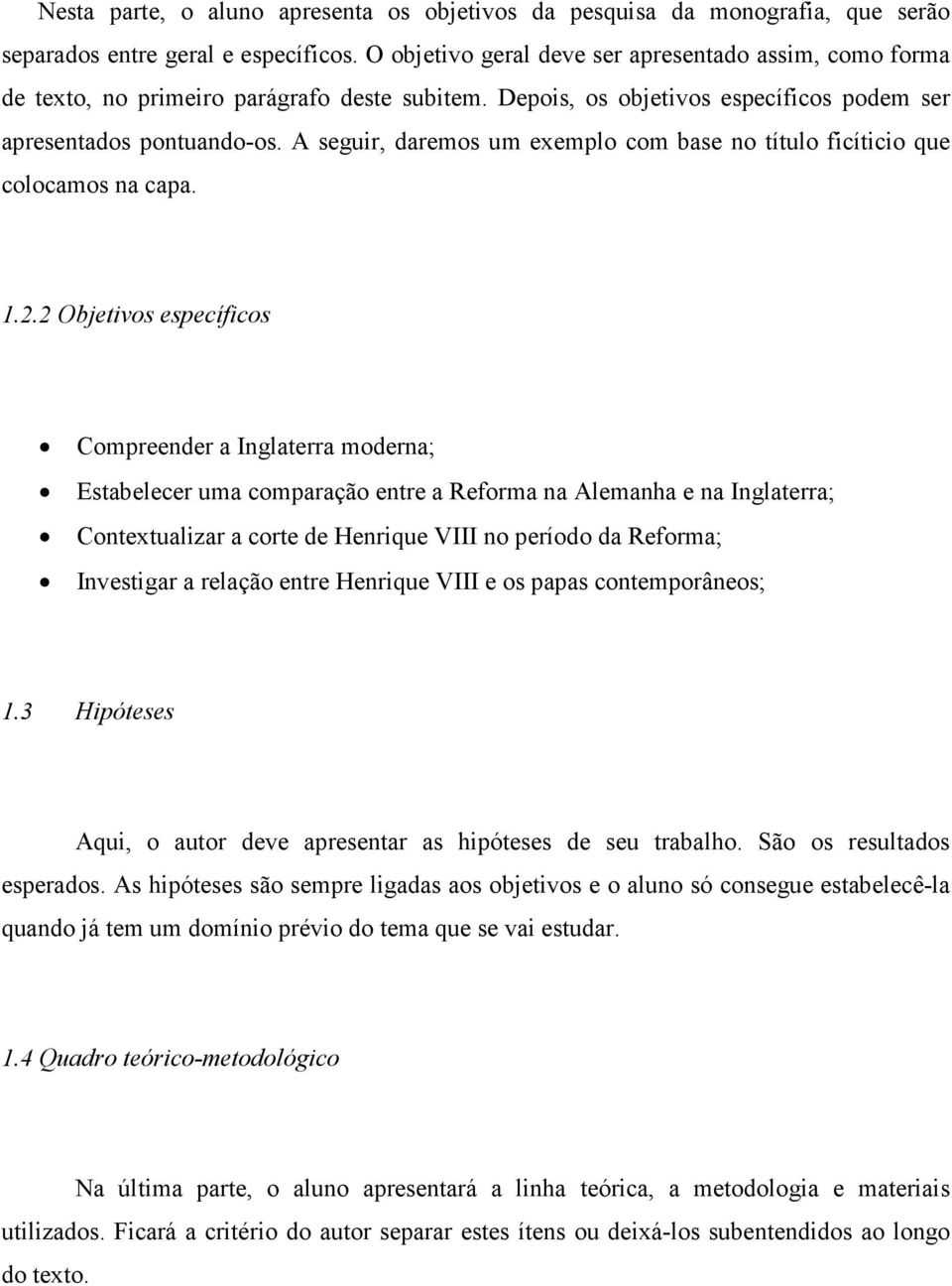 A seguir, daremos um exemplo com base no título ficíticio que colocamos na capa. 1.2.