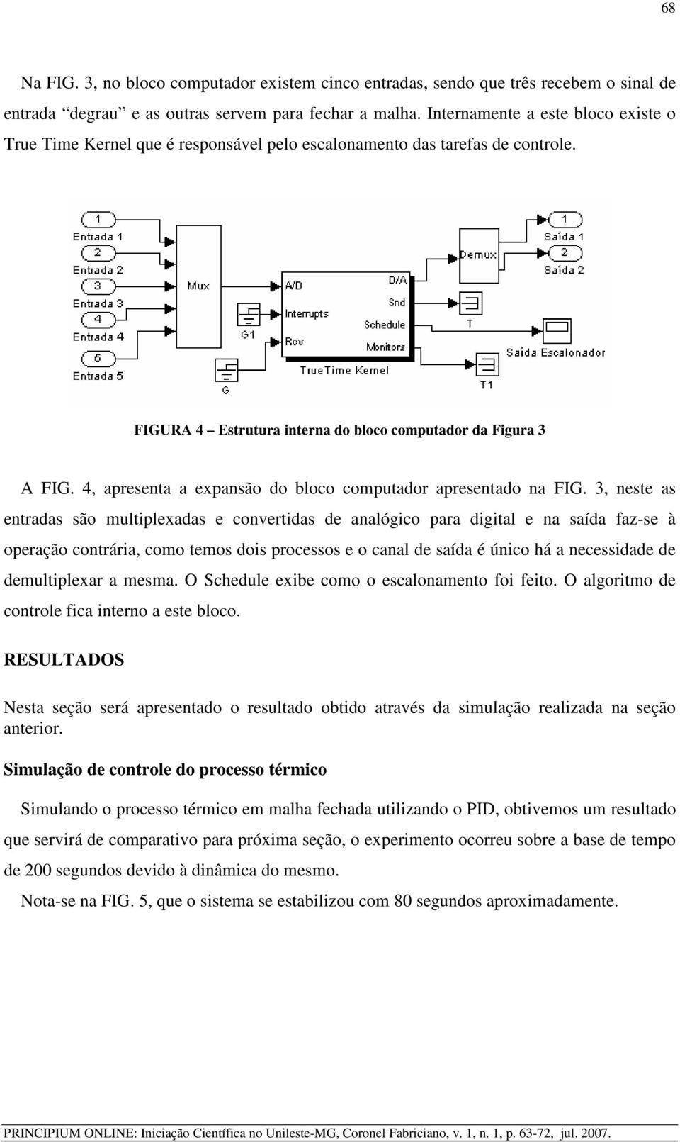 4, apresenta a expansão do bloco computador apresentado na FIG.