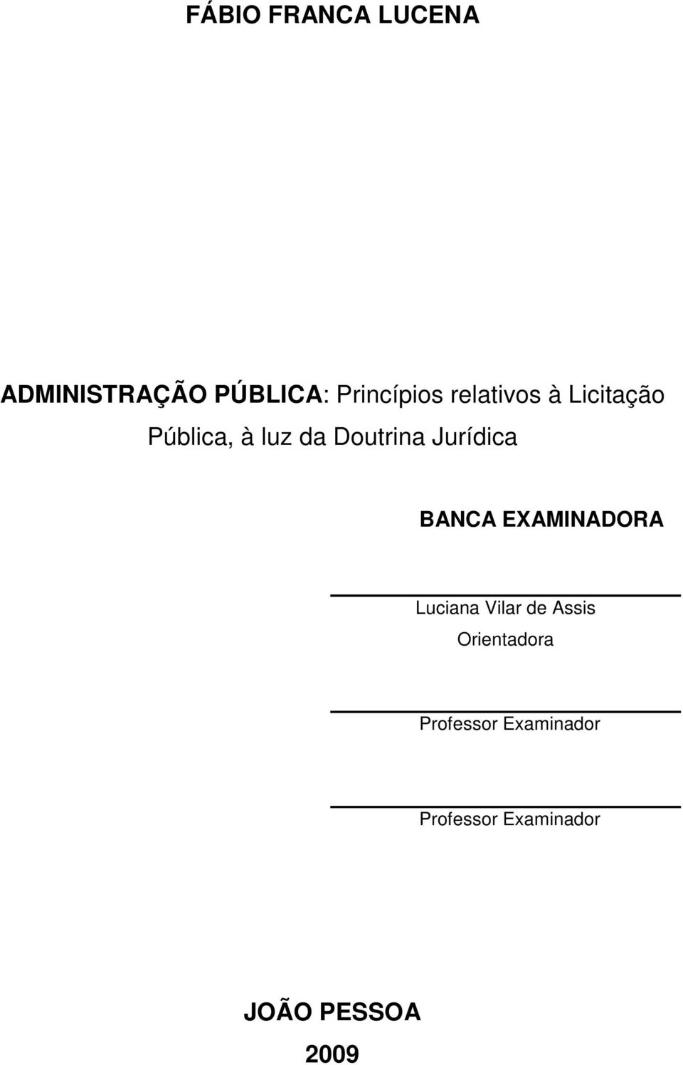Jurídica BANCA EXAMINADORA Luciana Vilar de Assis