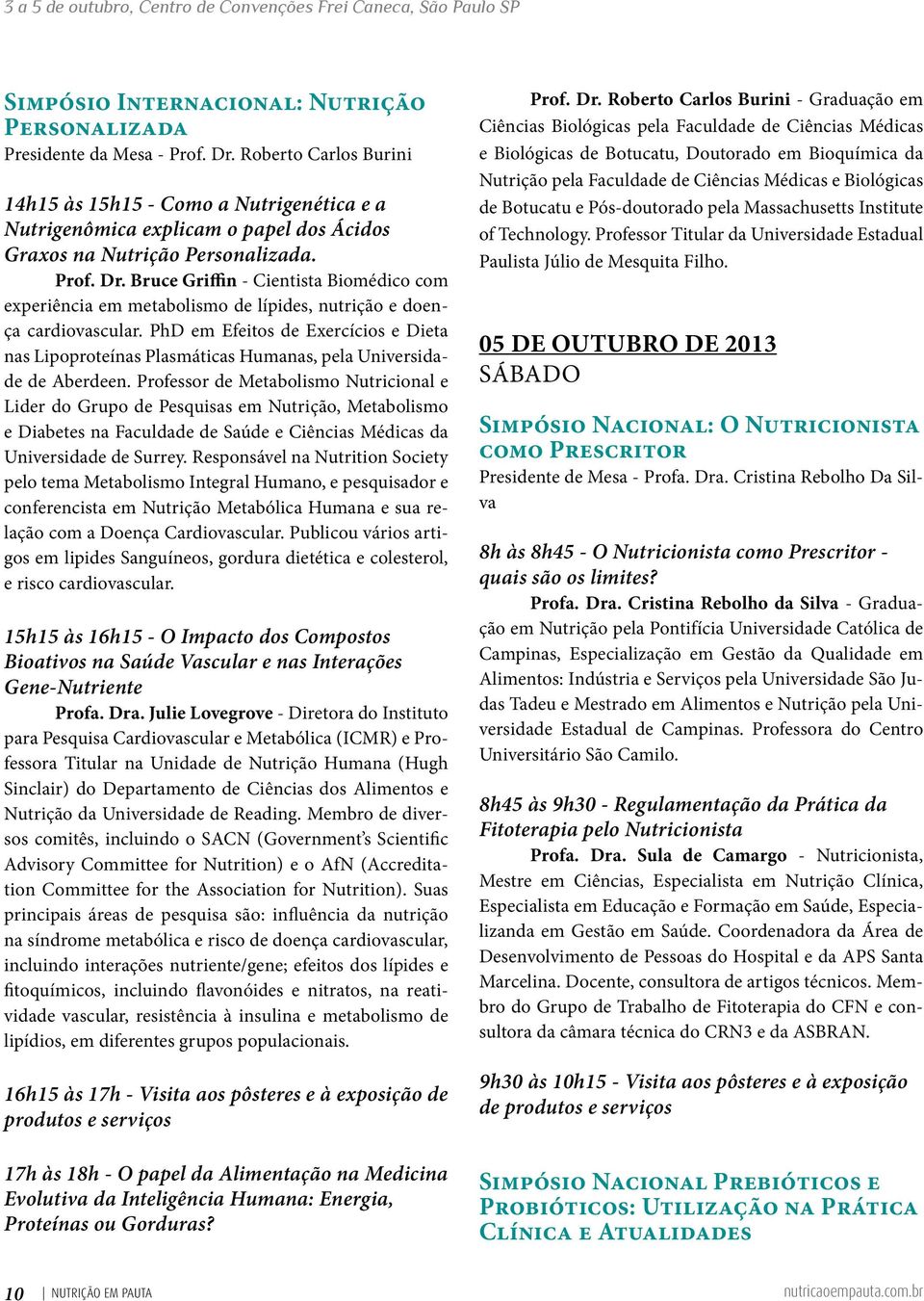 Bruce Griffin - Cientista Biomédico com experiência em metabolismo de lípides, nutrição e doença cardiovascular.