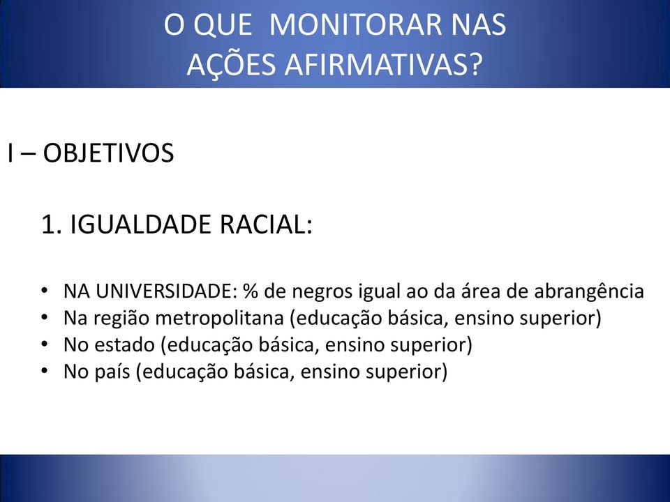 de abrangência Na região metropolitana (educação básica, ensino