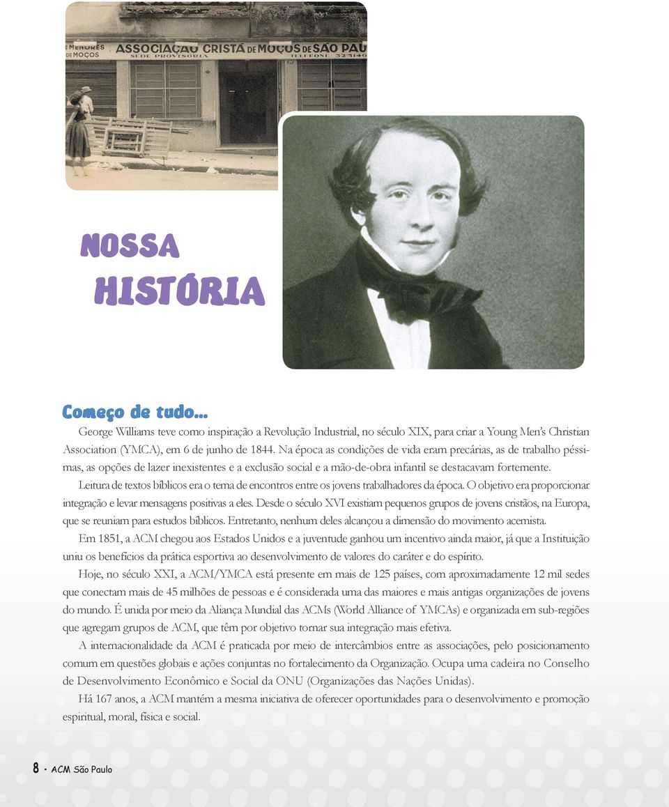 Leitura de textos bíblicos era o tema de encontros entre os jovens trabalhadores da época. O objetivo era proporcionar integração e levar mensagens positivas a eles.