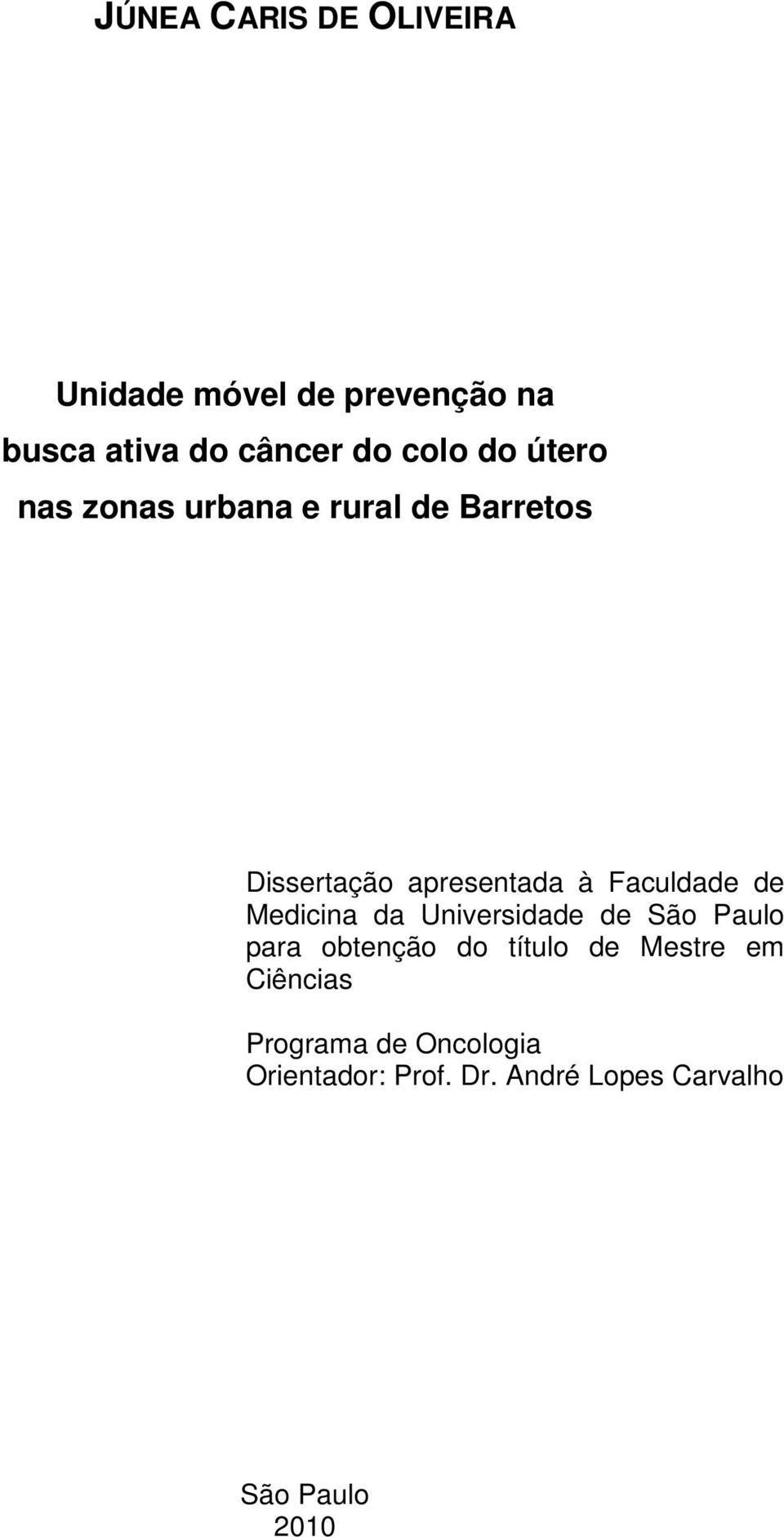 Faculdade de Medicina da Universidade de São Paulo para obtenção do título de