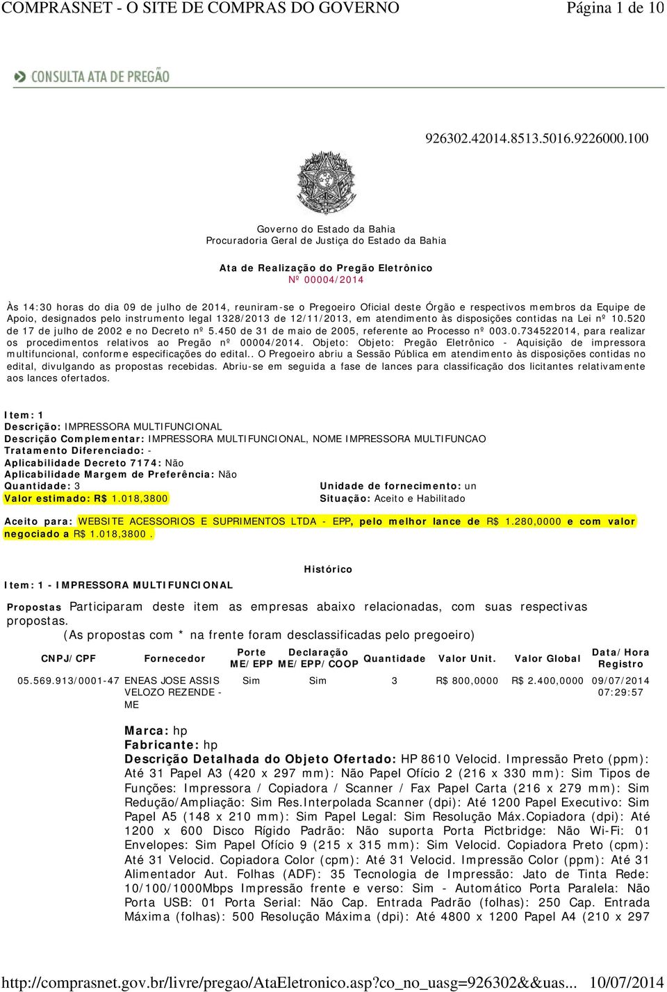 Oficial deste Órgão e respectivos membros da Equipe de Apoio, designados pelo instrumento legal 1328/2013 de 12/11/2013, em atendimento às disposições contidas na Lei nº.