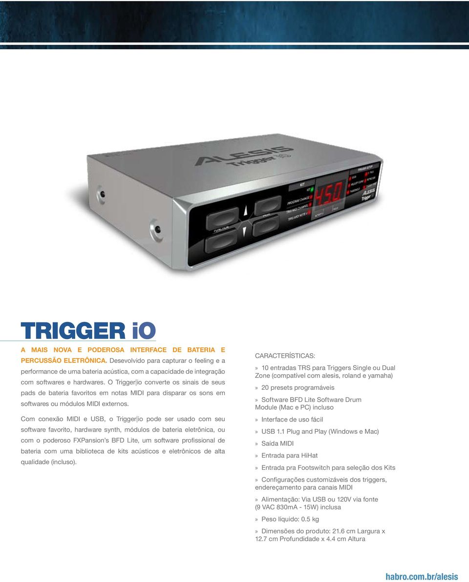 O Trigger io converte os sinais de seus pads de bateria favoritos em notas MIDI para disparar os sons em softwares ou módulos MIDI externos.