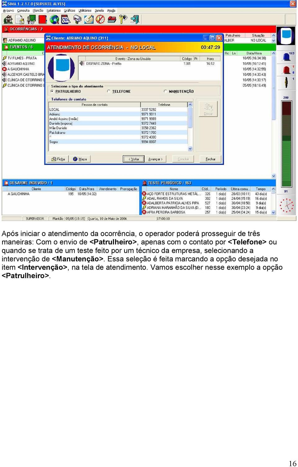 técnico da empresa, selecionando a intervenção de <Manutenção>.